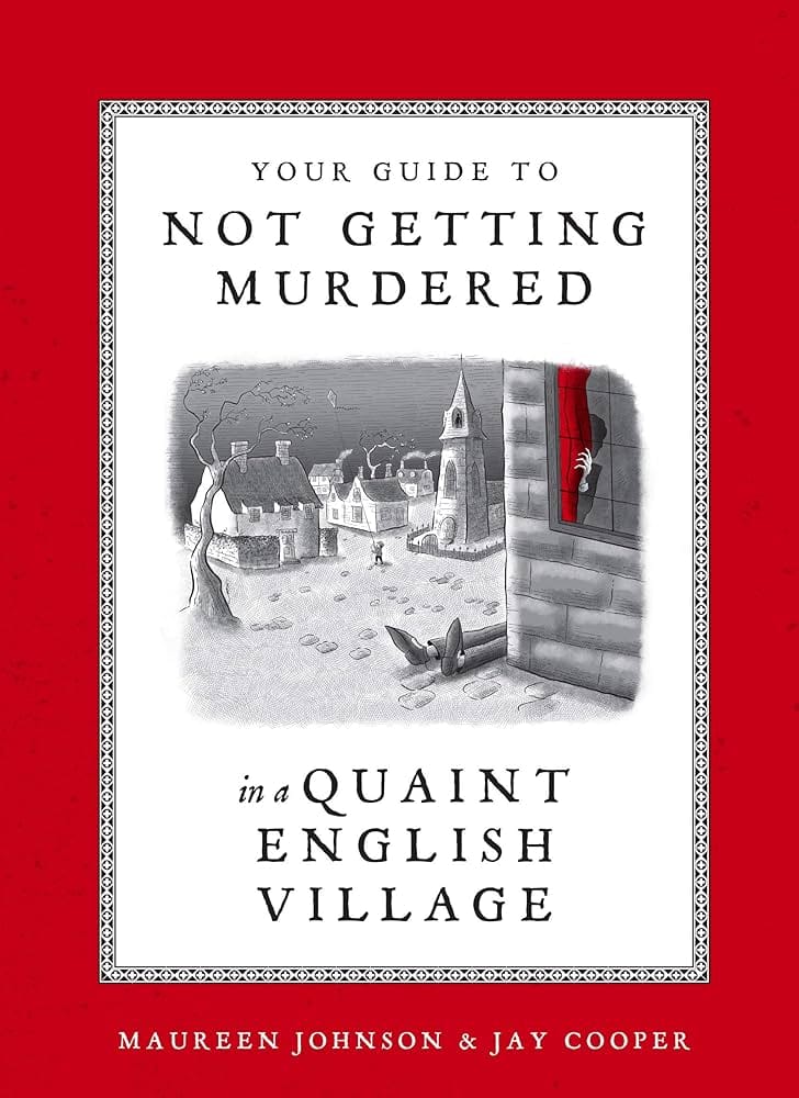 BOOK REVIEW: Your Guide to Not Getting Murdered in a Quaint English Village (+ recommendations)